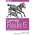Learning Rails 5: Rails from the Outside In