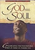 God Has Soul: Inspiring Stories That Celebrate the Indominable Spirit of African Americans (African American Heritage)