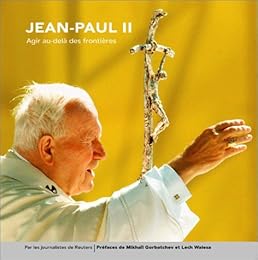 Jean-Paul II, agir au delà des frontières