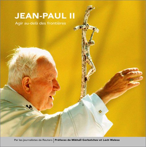 Jean-Paul II, agir au delà des frontières