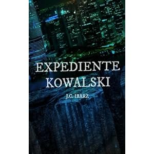 Expediente Kowalski (Spanish Edition)