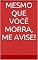 Livro Mesmo que você morra, me avise!