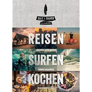 Salt & Silver Lateinamerika: Reisen Surfen Kochen
