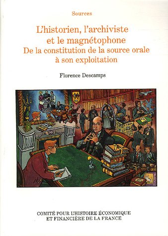 L' historien, l'archiviste et le magnétophone