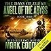 Angel of the Abyss: The Days of Elijah, Book 3 by 