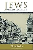 Jews and Other Germans: Civil Society, Religious Diversity, and Urban Politics in Breslau, 1860-1925