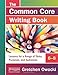 The Common Core Writing Book, 6-8: Lessons for a Range of Tasks, Purposes, and Audiences (Owocki Common Core)