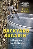 Backyard Sugarin': A Complete How-To Guide (4th Edition)