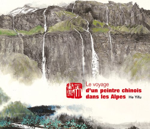 VOYAGE D'UN PEINTRE CHINOIS DANS LES ALP (BEAUX-LIVRES - PEINTURE) (French Edition) by WANG Frédéric