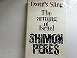 DAVID'S SLING: The Arming of Israel.