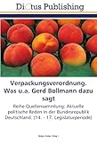 Image de Verpackungsverordnung. Was u.a. Gerd Bollmann dazu sagt: Reihe Quellensammlung: Aktuelle politische Reden in der Bundesrepublik Deutschland. (14. - 17