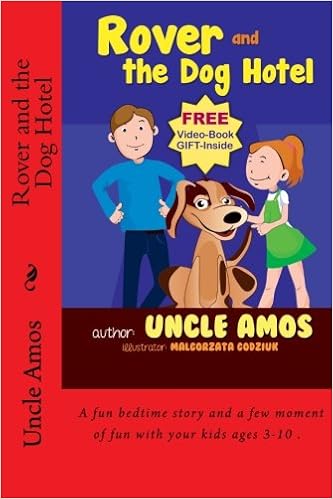 Rover And The Dog Hotel: Bedtime Stories Book For Children's Age 3-10. (Ebook About A Dog) (Good Night & Bedtime Children's Story Ebook Collection): Amos, Uncle, Godziuk, Malgorzata: 9781492984399: Amazon.com: Books