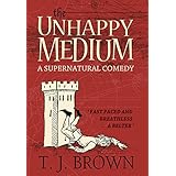 The Unhappy Medium: A Supernatural Comedy. Book 1
