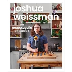 Joshua Weissman: An Unapologetic Cookbook. #1 NEW YORK TIMES BESTSELLER Hardcover – 14 september 2021