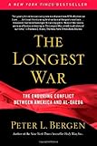 The Longest War: The Enduring Conflict between America and Al-Qaeda