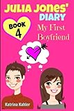 Julia Jones' Diary - Book 4 - My First Boyfriend: Girls Books Ages 9-12 (Volume 4)