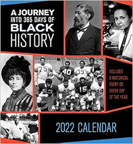Black History Calendar 2022 A Journey Into 365 Days Of Black History 2022 Wall Calendar: Pomegranate:  9781087502205: Amazon.com: Books