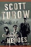 Ordinary Heroes: A Novel by Scott Turow