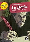Le Horla (1887) suivi de Lettre d'un fou (1885) by 