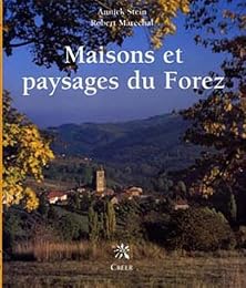 Maisons et paysages du Forez