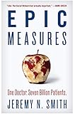 Epic Measures: One Doctor. Seven Billion Patients.