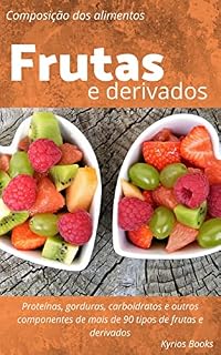 Livro Tabela de composição dos alimentos das Frutas e Derivados: Tabela nutricional e outras informações (Tabela Nutricional (TACO))