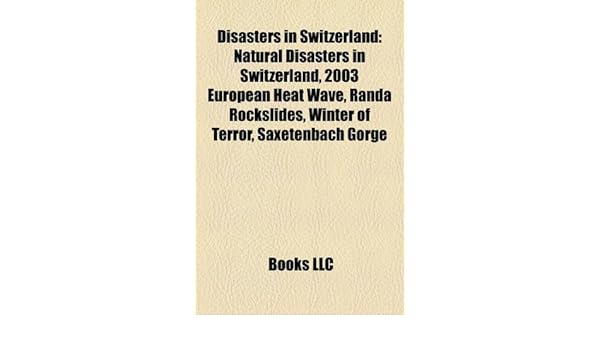 Disasters In Switzerland Natural Disasters In Switzerland - 