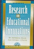 Research on Educational Innovations, Ellis, Arthur K. and Fouts, Jeffrey T., 1883001056