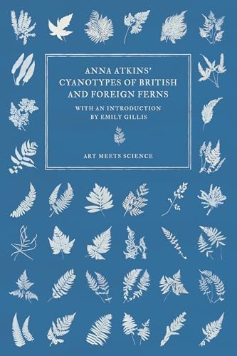 Sun Gardens: Victorian Photograms: Atkins, Anna: 9780893812034