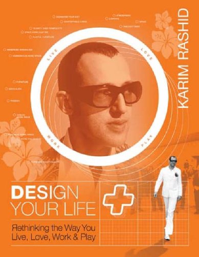 "Design Your Self - Rethinking the Way You Live, Love, Work and Play" av Karim Rashid
