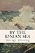 By the Ionian Sea by George Gissing