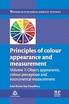 Principles of Colour and Appearance Measurement: Object Appearance; Colour Perception and Instrumental Measurement: 1 (Woodhead Publishing Series in Textiles)