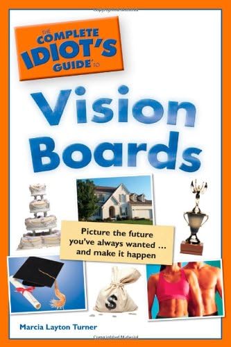The Complete Idiot's Guide to Vision Boards Paperback – December 1, 2009