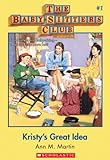 Kristy's Great Idea (The Baby-Sitter's Club #1) by Ann M. Martin front cover