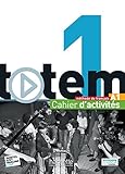 Totem 1 : Cahier d'activités + CD audio (French Edition) by 