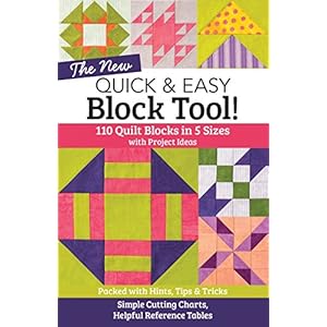 The NEW Quick & Easy Block Tool!: 110 Quilt Blocks in 5 Sizes with Project Ideas - Packed with Hints, Tips & Tricks - Simple Cutting Charts & Helpful