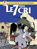 Les Aventures de Dick Herisson, tome 9 : Le 7ème cri by Didier Savard