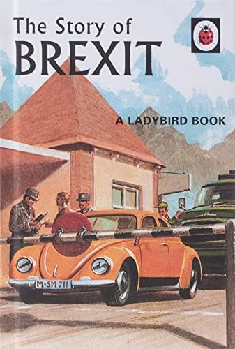 The Story of Brexit (Ladybirds for Grown-Ups)