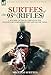 SURTEES OF THE 95TH RIFLES - A SOLDIER OF THE 95TH (RIFLES) IN THE PENINSULAR CAMPAIGN OF THE NAPOLE by