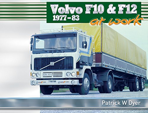 Volvo F10 & F12 at Work: 1977-83 (Trucks at Work)