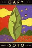 Gary Soto: New and Selected Poems