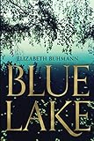 Blue Lake: A Mystery by Elizabeth Buhmann