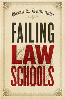 Failing Law Schools (Chicago Series in Law and Society) by [Tamanaha, Brian Z.]