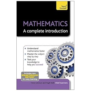 Mathematics: A Complete Introduction (Teach Yourself)