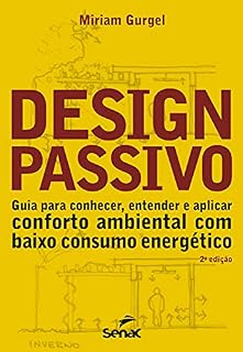 Livro Design passivo: guia para conhecer, entender e aplicar conforto ambiental com baixo consumo energético