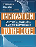 Book cover for Innovation to the Core: A Blueprint for Transforming the Way Your Company Innovates