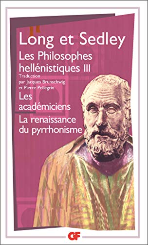 Les philosophes hellénistiques, tome 3 : Les Académiciens ; La renaissance du pyrrhonisme by Anthony Arthur Long, D. N.