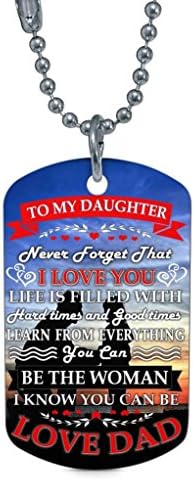 To My Daughter Never Forget That I Love You - LOVE DAD- Dog Tag