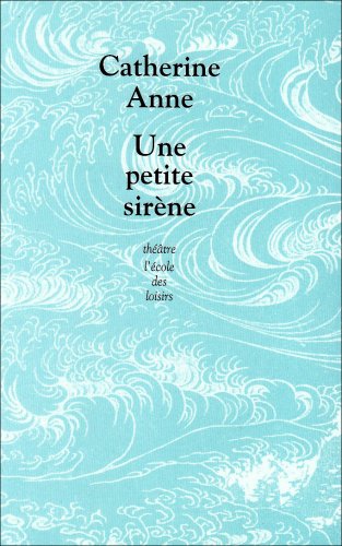 Une petite sirène by Catherine Anne