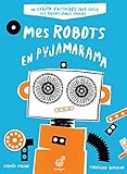 Mes robots en pyjamarama (French Edition) by 